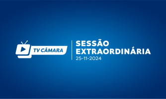 SESSÃO EXTRAORDINÁRIA 25/11/2024