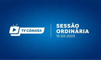 SESSÃO ORDINÁRIA 15/02/2023
