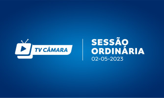 SESSÃO ORDINÁRIA 02/05/2023