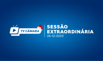 SESSÃO EXTRAORDINÁRIA 26/12/2023