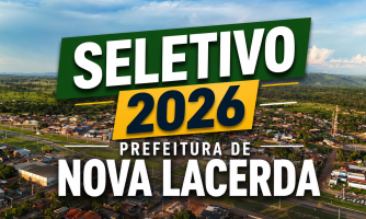 Prefeitura de Nova Lacerda abre processo seletivo com salários de até R$ 4,1 mil