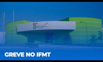 GREVE NO IFMT: AINDA NÃO HÁ PREVISÃO DE FIM EM PONTES E LACERDA