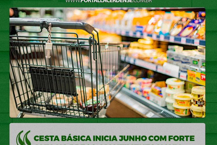 Cesta básica inicia junho com forte alta no preço; mantimento havia encerrado maio em queda