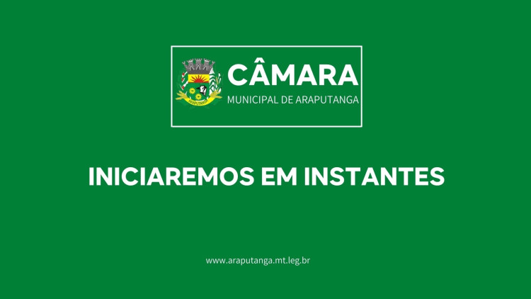 SESSÃO ORDINÁRIA - 27 DE JUNHO DE 2022. AO VIVO - Acompanhe os trabalhos dos vereadores de Araputanga.
